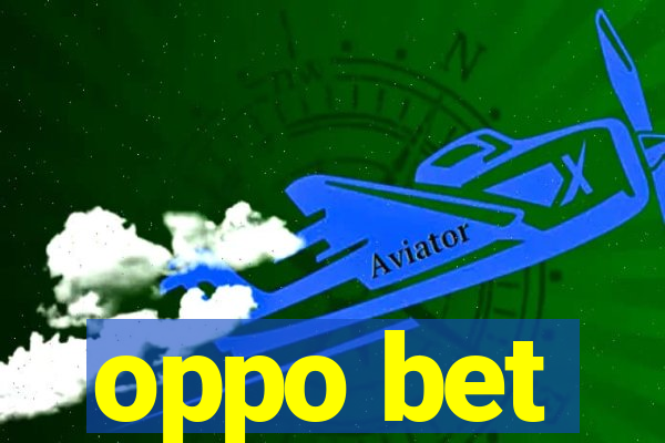 oppo bet